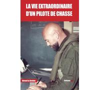LA VIE EXTRAORDINAIRE D UN PILOTE DE CHASSE