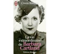 La vie extraordinaire de Barbara Cartland