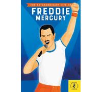 La vie extraordinaire de Freddie Mercury