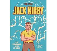 La vie extraordinaire de Jack Kirby