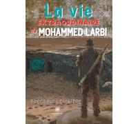 La vie extraordinaire de Mohammed Larbi