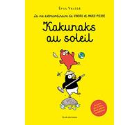 La vie extraordinaire de Vindru et Marie-Pierre - Kakunaks au soleil