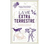 La Vie Extraterrestre - Un Guide À L?Usage Du Voyageur Galactique
