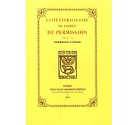 La Vie Extravagante Du Comte De Permission, Bouffon De Henri Iv, Racontée Par Lui-Même