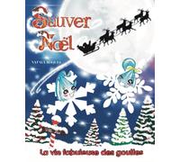 LA VIE FABULEUSE DES GOUTTES: SAUVER NOËL