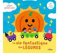 La vie fantastique des légumes