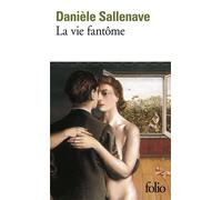 Danièle Sallenave – La vie fantôme – Gallimard
