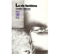 La Vie fantôme - Danièle Sallenave - P.o.l. - Livre