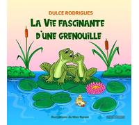 La Vie Fascinante D'une Grenouille