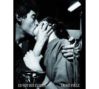 La vie folle - Ed Van Der Elsken - Xavier Barral Eds - relié - Beau livre