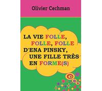 La vie folle, folle, folle d'Ena Pinsky, une fille très en forme(s)