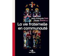 La vie fraternelle en communauté selon saint Augustin: Acte du colloque tenu à l'Abbaye de Saint-Maurice (Suisse) du 1er au 3 septembre 2023