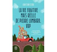 La vie fugitive mais réelle de Pierre Lombard, VRP