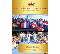 LA VIE GLORIEUSE DANS LE ROYAUME 365+: Dévotion Quotidienne, édition d’décembre, 2025