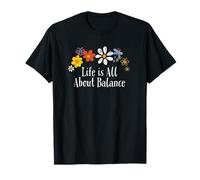 La Vie Graphique de Funny Flowers est Une Question d'équilibre T-Shirt