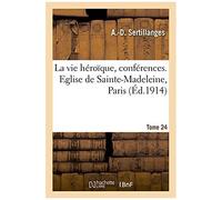 La Vie Héroïque, Conférences. Tome 24