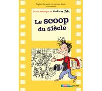 Sophie Dieuaide – La vie héroïque d'Antoine Lebic : Le scoop du siècle – Semi-poche (broché)