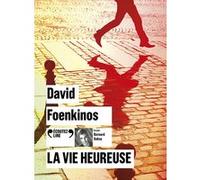 La vie heureuse David Foenkinos (Auteur), Bernard Gabay (Lu par)