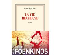 David Foenkinos – La vie heureuse – Roman – broché