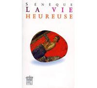 La vie heureuse ; La brièveté de la vie