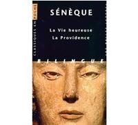 La Vie heureuse - La Providence Sénèque (Auteur), Abel Bourgery (Traduction), René Waltz (Traduction), Pierre-Emmanuel Dauzat (Introduction)