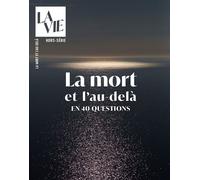 La Vie hors-série - La mort et l'au-delà en 40 questions Novembre 2025 - Collectif - Malesherbes Publications - broché - Revue