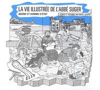 La Vie Illustrée De L'abbé Suger - Moine Et Homme D'etat