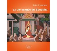 La vie imagée du Bouddha