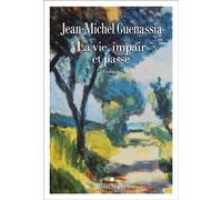 La Vie, impair et passe - Jean-Michel Guenassia - Albin Michel - broché - Roman