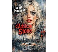 La vie inachevée d'Addison Stone