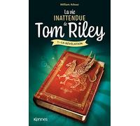 La vie inattendue de Tom Riley T01: La révélation