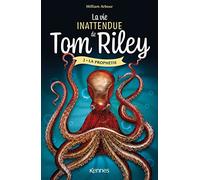 La vie inattendue de Tom Riley T02: La prophétie