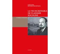 La vie incroyable de Vladimir Socoline: Comme un roman