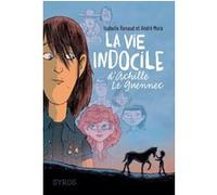 La vie indocile d'Achille Le Guennec Isabelle Renaud (Auteur), André Mora (Auteur), Yomgui Dumont (Illustration)