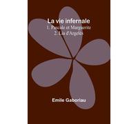 La Vie Infernale 1. Pascale Et Marguerite; 2. Lia D'argelès