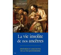 La vie insolite de nos ancêtres - ARBOIS-J - City - broché - Etude