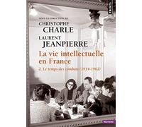 La Vie intellectuelle en France: 2. Le temps des combats (1914-1962)