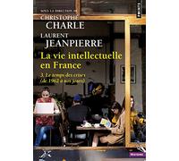 Collectif – La Vie intellectuelle en France: 3. Le temps des crises (de 1962 à nos jours)