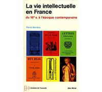 La Vie intellectuelle en France : Du XVIe siècle à l'époque contemporaine