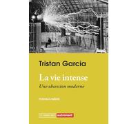 La vie intense: Une obsession moderne