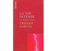 La vie intense: Une obsession moderne