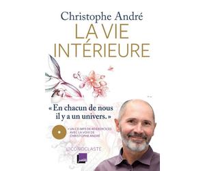 La Vie intérieure +CD Les pistes audios sont à télécharger - Christophe André - Iconoclaste Eds De L' - broché - Essai