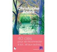La Vie intérieure Christophe André (Auteur)