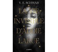 V. E. Schwab – La Vie invisible d'Addie Larue – Trad. Sarah Dali – Edition Lumen