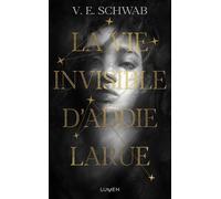 V. E. Schwab – La Vie invisible d'Addie Larue – Trad. Sarah Dali – Edition Lumen