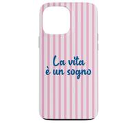 La Vie Italienne est Un rêve ; La Vita è Un sogno Coque pour iPhone 13 Pro Max