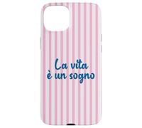 La Vie Italienne est Un rêve ; La Vita è Un sogno Coque pour iPhone 15 Plus
