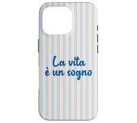 La Vie Italienne est Un rêve ; La Vita è Un sogno Coque pour iPhone 16 Pro
