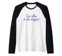 La Vie Italienne est Un rêve ; La Vita è Un sogno Manche Raglan