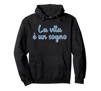La Vie Italienne est Un rêve ; La Vita è Un sogno Sweat à Capuche
